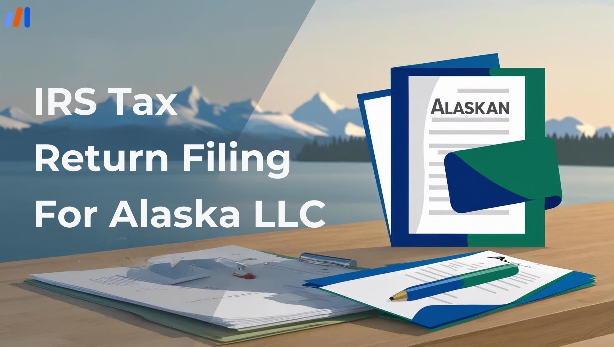 IRS Tax Return Filing for Alaska LLC