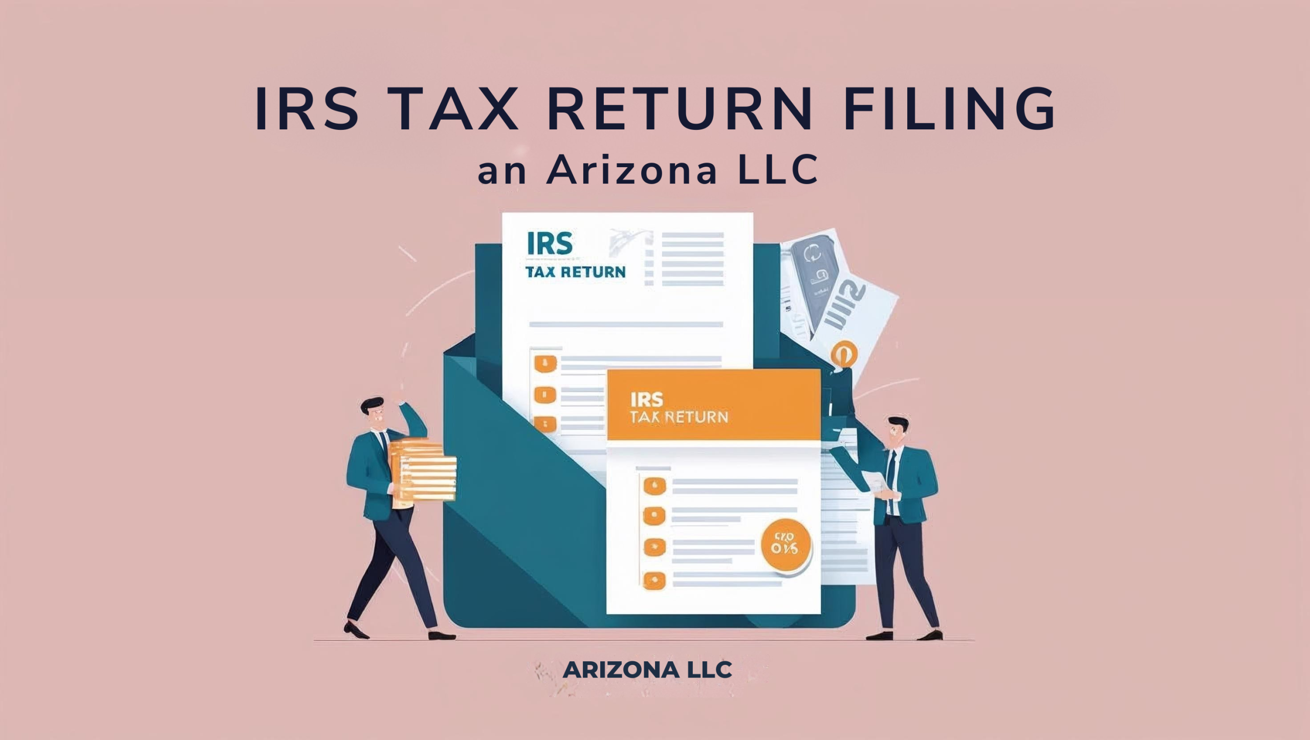 IRS Tax Return Filing for Arizona LLC